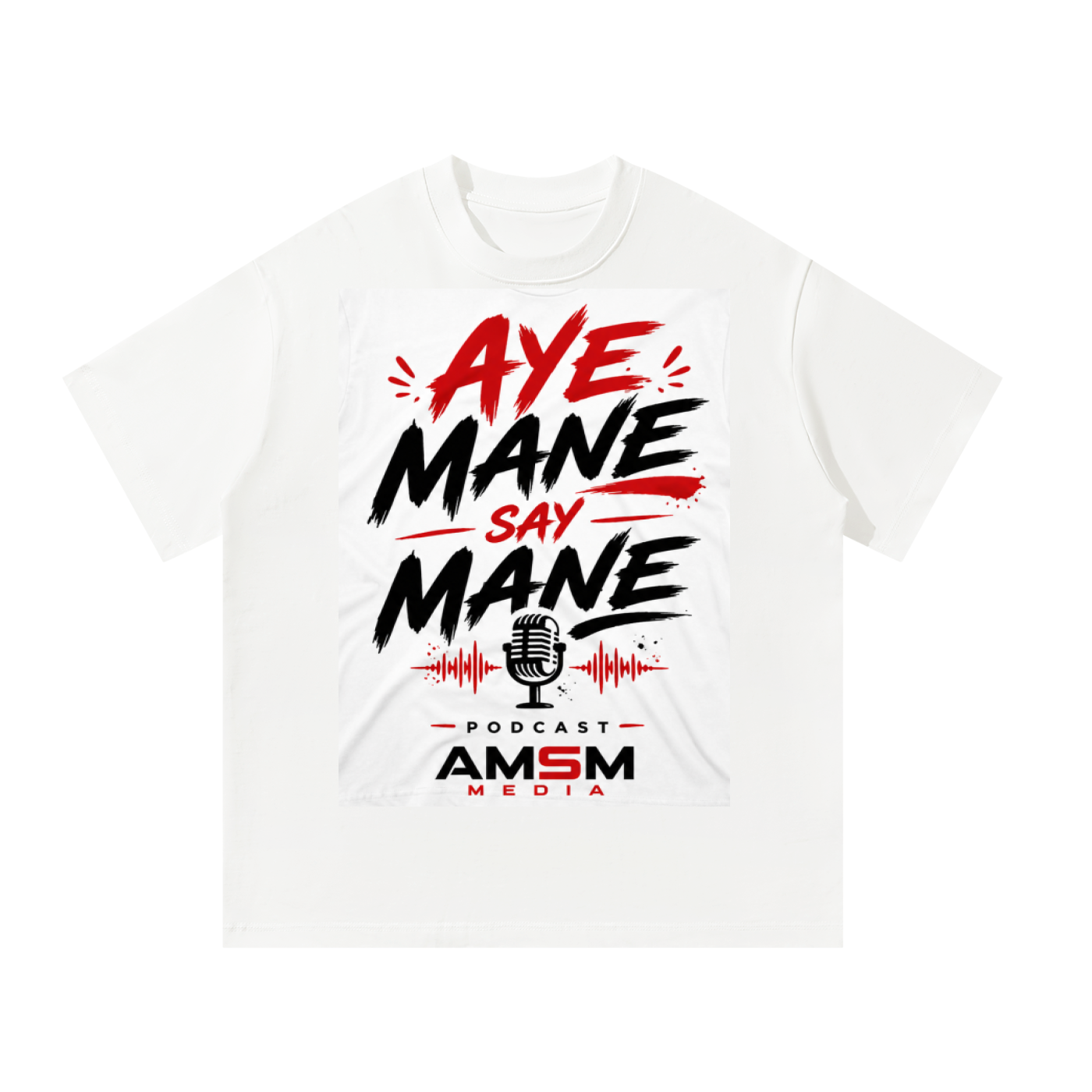 Shirt,Shirts,Tshirt,Clothes,Clothing,Apparel,AMSM,AMSM Apparel,Aye Mane Say Mane llc,Aye mane say mane