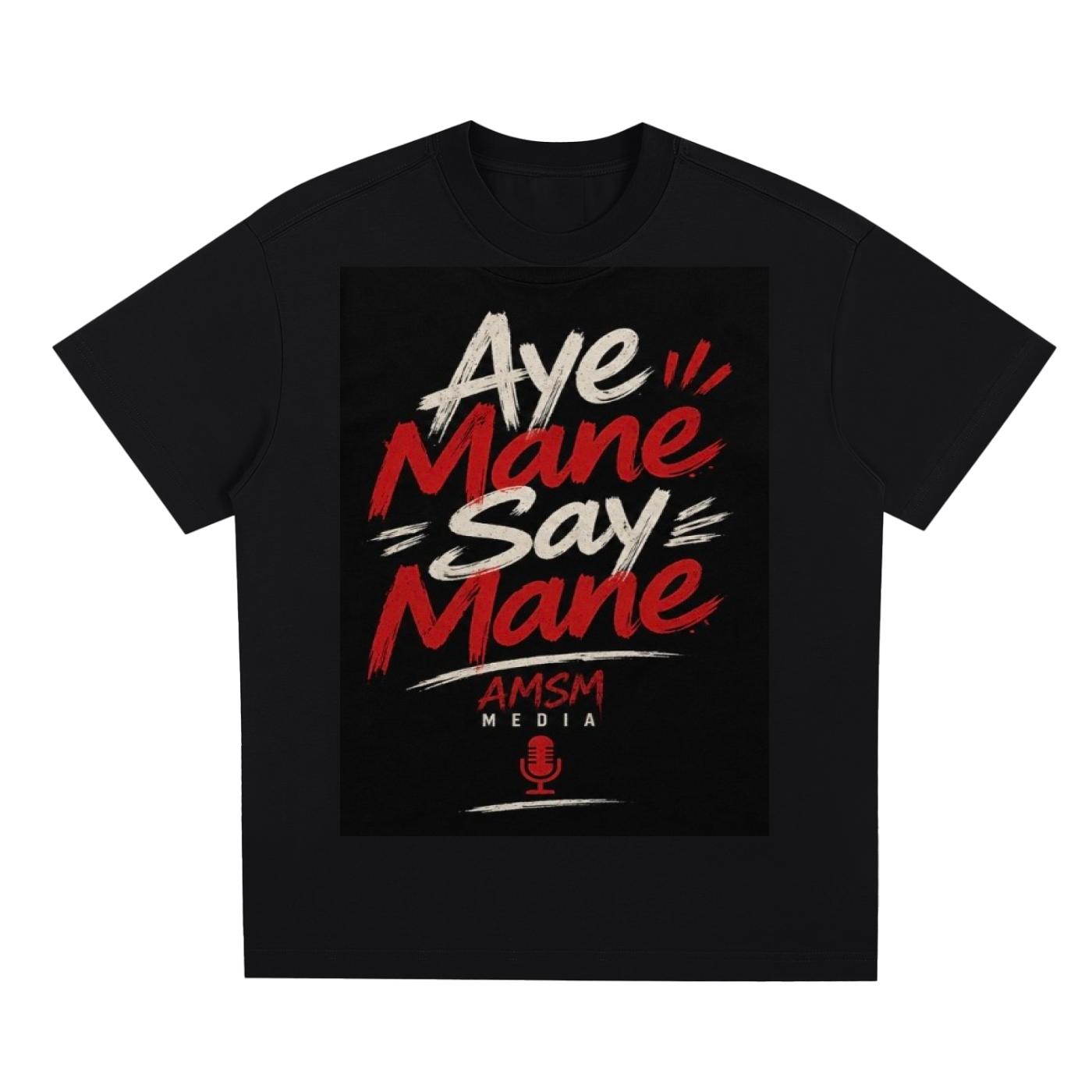 Shirt,Shirts,Clothes ,Clothing,Tshirts,Tshirt,AMSM apparel,Amsm,Aye mane say mane,Aye mane say mane llc